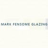 Mark Fensome Glazing Solutions
